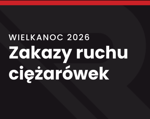 Zakaz ruchu ciężarówek w Wielkanoc 2026 w Polsce i Europie